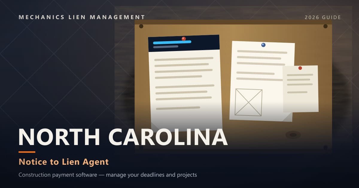 North Carolina Notice to Lien Agent — official construction notices posted on a jobsite permit board (Mechanics Lien Management Notice to Lien Agent guide, 2026)